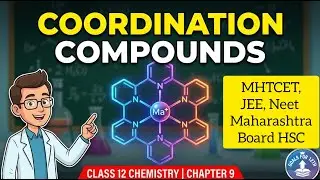 Chemistry class 12 |  Chapter 9 : Coordination Compounds | MHTCET 2026, JEE 2026 & NEET 2026
