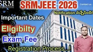 SRMJEEE 2026 Notification వచ్చేసింది | Eligibilty | Exam Fee | Other Details #srmjeee #srmjeee2026 