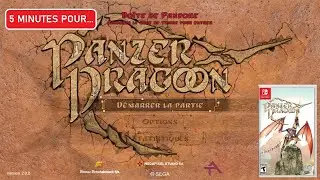 [5 MINUTES POUR...#19] PANZER DRAGOON