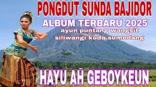 PONGDUT SUNDA BAJIDOR ALBUM TERBARU 2025