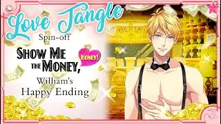 Love Tangle Spin Off: Show Me the Money, Honey - William's Route