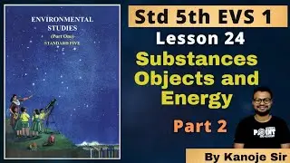 Lesson 24  Substances Objects and Energy | Evs 1| Maharashtra state Board @studentpointacademy02