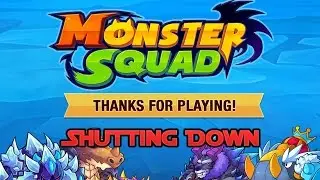MONSTER SQUAD IS SHUTTING DOWN !