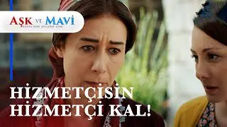 Refika, Hasibe'yi öyle bir aşağıladı ki! - Aşk ve Mavi 32. Bölüm
