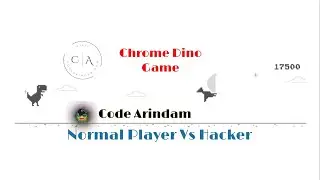 Chrome Dino Game | Normal Players Vs Hacker 🔥Code Is Love #CodeArindam
