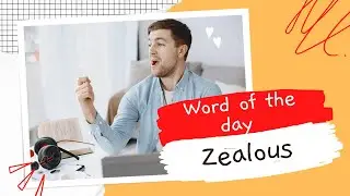 Learn English Vocabulary  | Zealous | Word of the Day