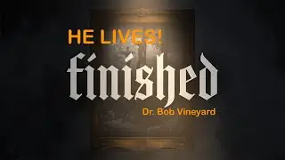HE LIVES  // Dr. Bob Vineyard // Spirit and Word Fellowship