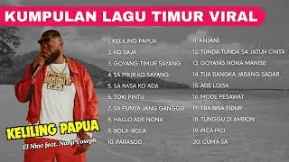 KELILING PAPUA - EL NINO FEAT. NANJI YOSEPH🎶🎧KUMPULAN LAGU TIMUR POPULER