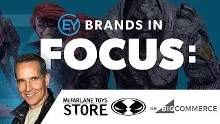 EYStudios Brands In Focus: Todd McFarlane & McFarlane Toys Store