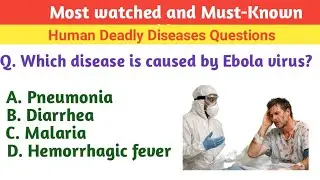 Human Deadly disease Mcqs |Mostwatched Nursing questions |NORCET |NCLEX |RRB |ANM