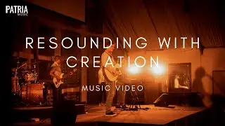 Resounding with Creation | Music Video
