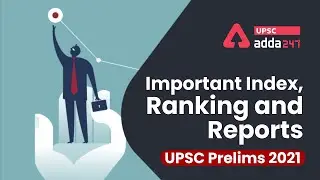 UPSC Prelims 2021 | Important Index, Ranking and Reports