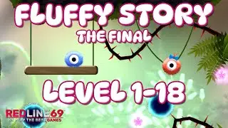Fluffy Story | The Final | All Levels 1-18 | 3-Star Walkthrough Guide | Redline69 Games