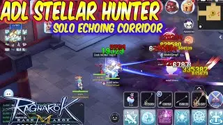 Solo EC - Echoing Corridor ADL Stellar Hunter Gameplay | Ragnarok Mobile Eternal Love