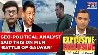China Meltdown Over Bollywood Movie: Geo-Political Analyst Speaks On 'Battle Of Galwan'