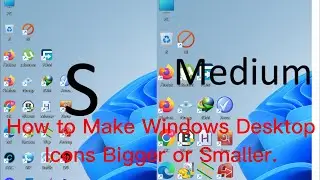 How to change Windows desktop icons size change icons, Big, Medium and small