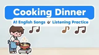 Cooking Dinner Song for English Beginners | Learn Daily English with Simple Songs (A1) #esl