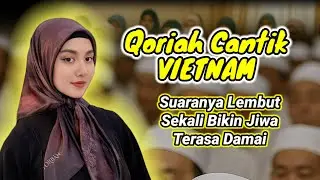 Bacaan Alquranul Karim‼️ INDAH LANTANG JELAS, Oleh Qoriah Vietnam