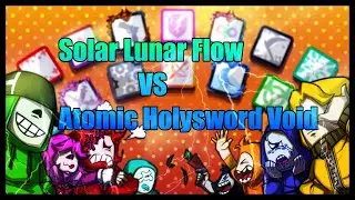 Solar flow vs Atomic Holysword Void (Random Dice)