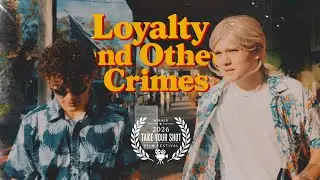 Loyalty and Other Crimes - A Short Film 