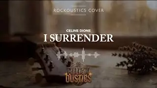 I Surrender - Celine Dione (Rockoustics Acoustic Rock Cover)