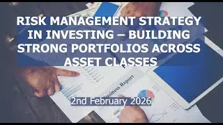 Risk Management Strategy in Investing &ndash; Building Strong Portfolios Across Asset Classes.