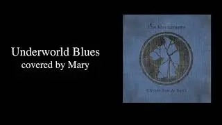Underworld Blues (The Mechanisms) Cover {Mary's Musicals}