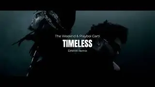 The Weeknd, Playboi Carti - Timeless (DAWW Afro House Remix)