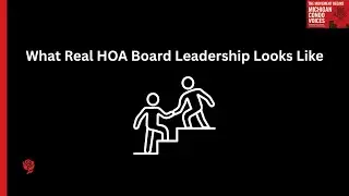 What Real HOA Board Leadership Looks Like