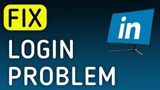 How to Fix LinkedIn Login Problem On PC (New Update)