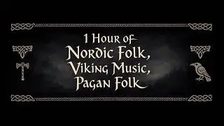 1 Hour of Nordic Folk, Viking Music, Pagan Folk - playlist