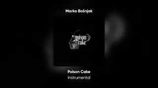 Marko Bo&scaron;njak - Poison Cake / Clean Instrumental