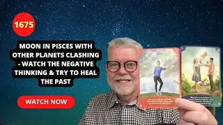 MOON IN PISCES WITH OTHER PLANETARY CLASHES   WATCH THE NEGATIVE THINKING