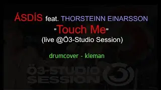 Touch Me - &Aacute;SD&Iacute;S feat. THORSTEINN EINARSSON - (live @&Ouml;3-Studio Session) - drumcover