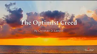 The Optimist Creed by Christian D. Larson - Credo del Optimista, con subt&iacute;tulos en ingl&eacute;s