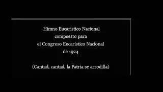 Himno del Congreso Eucarístico de 1924 (Cantad, cantad la Patria se arrodilla)