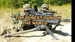 Top 10 best guns in the world. AK-47| Thompson| Rifle|Sniper|Machine gun|UZI|