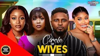 CIRCLE OF WIVES (Chioma Nwaoha, Uche Montana, Maurice Sam, Pamela Okafor) - Brand New 2026 Movie