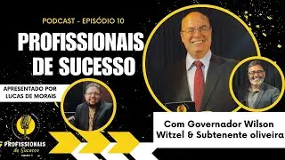 #EPIS&Oacute;DIO #10 - Ex-Governador do Estado do Rio Wilson Witzel & Subtenente da Aeron&aacute;utica Oliveira
