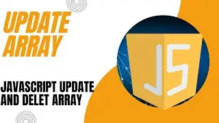 JavaScript Update & Delete Array Elements Tutorial in Hindi | JavaScript Toturial in Hindi