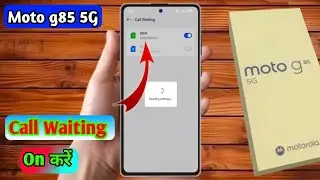 motorola g85 me call waiting kaise chalu kare, moto g85 me call waiting setting 