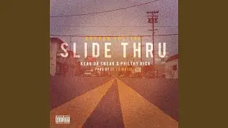 Slide Thru (feat. Keak da Sneak & Philthy Rich)