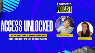 NBA TOP SHOT PODCAST: Access Unlocked Experiences | Behind the Scenes with Meg Patten