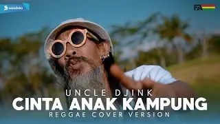 Uncle Djink - Cinta Anak Kampung (Reggae Cover Version)
