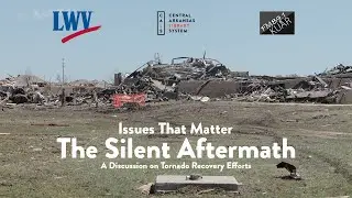 Issues That Matter: The Silent Aftermath: A Discussion on Tornado Recovery Efforts