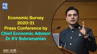 Economic Survey 2020-21: Press Conference by Chief Economic Advisor Dr KV Subramanian