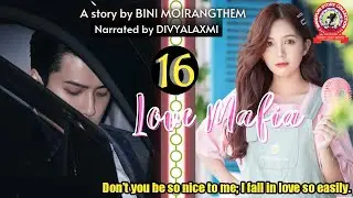 Love Mafia (16) / Don't you be so nice to me; I fall in love so easily.