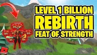 Level 1 BILLION REBIRTH!!! | Feat of Strength | Giant Simulator