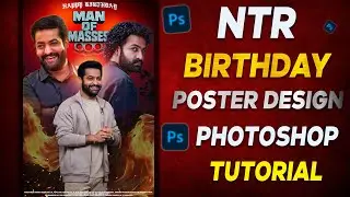 NTR Birthday Poster Design in Photoshop + Free PSD File