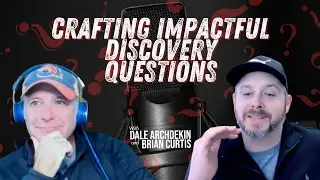 Crafting Impactful Discovery Questions